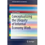 CONCEPTUALIZING THE UBIQUITY OF INFORMAL ECONOMY WORK