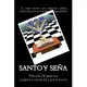 Santo y Seña/ Sign and Saint: Novela histórica de la masonería en el Perú/ Historical novel of Freemasonry in Peru