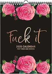 2025 Fu-ck It Wall Calendar for Tired-Ass Women Hanging Calendar 12 Months for Office Home Funny Swear Monthly Calendar White Elephant Gag Gifts 11" x 8.5"