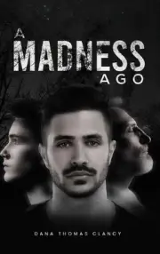 A Madness Ago by Dana Thomas Clancy Hardcover Book