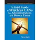 A Field Guide to Wireless Lans: For Administrators and Power Users