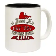 Just A Girl Who Loves Her Cello Mug Cup