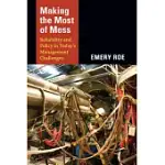 MAKING THE MOST OF MESS: RELIABILITY AND POLICY IN TODAY’S MANAGEMENT CHALLENGES