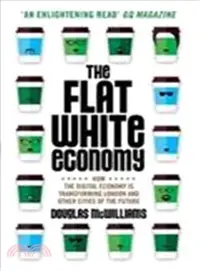 在飛比找三民網路書店優惠-The Flat White Economy: How th