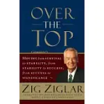 OVER THE TOP: MOVING FROM SURVIVAL TO STABILITY, FROM STABILITY TO SUCCESS, FROM SUCCESS TO SIGNIFICANCE