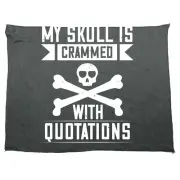 My Skull Is Crammed With Quotations Towels Cleaning Cloth Dish Kitchen Tea Towel