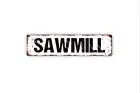 Sawmill Sign - Carpentry Workshop Hobby Room Man Cave Garage Tools Rustic