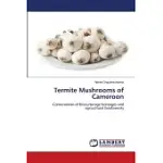 TERMITE MUSHROOMS OF CAMEROON