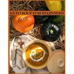 KETO SOUP FOR BEGINNERS: THE EASIEST AND HEALTHIEST KETO SOUPS