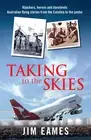 NEW BOOK Taking to the Skies - Daredevils, heroes and hijackings, great Australi