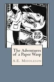 The Adventures of a Paper Wasp
