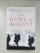 【書寶二手書T5／歷史_GAV】The Guns of August_Tuchman, Barbara Wertheim