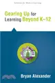 Gearing Up for Learning Beyond K-12 ― Preparing Students and Schools for Modern Higher Education