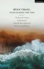 Ryan Craig: Plays Against the Tide: The Holy Rosenbergs; Filthy Business; What W