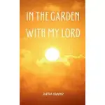 IN THE GARDEN WITH MY LORD