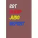 Eat Sleep judo Repeat Notebook Fan Sport Gift: Lined Notebook / Journal Gift, 120 Pages, 6x9, Soft Cover, Matte Finish