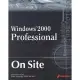 Windows 2000 Professional on Site [With CDROM]