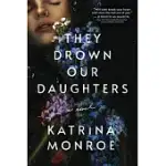 THEY DROWN OUR DAUGHTERS