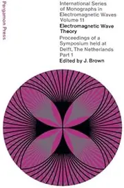 Electromagnetic Wave Theory: Proceedings of a Symposium Held at Delft, The Netherlands, September 1965: Volume 11