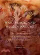 War, Peace, and Human Nature ─ The Convergence of Evolutionary and Cultural Views