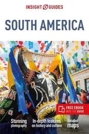 Insight Guides South America: Travel Guide with eBook