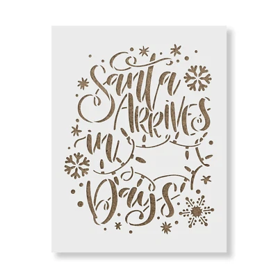 Santa Arrives In Days Stencil - Reusable Stencils for DIY Crafts