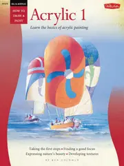Oil & Acrylic 1 (How to Draw and Paint)
