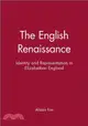 THE ENGLISH RENAISSANCE：IDENTITY & REPRESENTATIONIN ELIZABETHAN ENGLAND