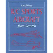 [Chris Lloyd Books] R/C Sports Aircraft from Scratch by Alex Weiss Softcover