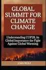 Global Summit for Climate Change: Understanding COP28, its Global Importance the