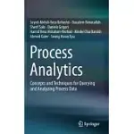 PROCESS ANALYTICS: CONCEPTS AND TECHNIQUES FOR QUERYING AND ANALYZING PROCESS DATA