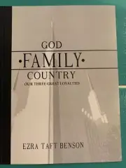 God, Family, Country, Our Three Great Loyalties by Ezra Taft Benson Reprint 1974