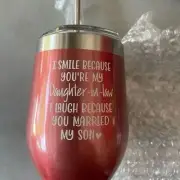 Stainless Steel Double Walled Wine Tumbler and Straw.New in Box. Daughter in Law