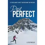 PAST PERFECT: A STORY ABOUT A PAST THAT BECAME THE PRESENT