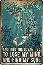 Mermaid Metal Tin Sign And Into The Ocean I Go To Lose My Mind And Find My Soul Retro Poster Cafe Living Room Bathroom Kitchen Home Art Wall Decoration Plaque