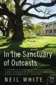 In the Sanctuary of Outcasts: A Memoir [P.S.] - White, Neil - paperback - New