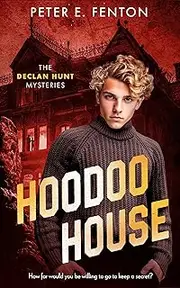 Hoodoo House: A LGBTQIA Crime and Mystery Romance (The Declan Hunt Mysteries Book 2)
