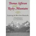 THOMAS JEFFERSON & THE ROCKY MOUNTAINS: EXPLORING THE WEST FROM MONTICELLO