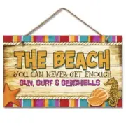 The Beach You Can Never Get Enough - Wood Sign 41-810