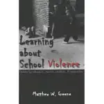 LEARNING ABOUT SCHOOL VIOLENCE: LESSONS FOR EDUCATORS, PARENTS, STUDENTS, AND COMMUNITIES