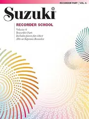 Suzuki Recorder School (Soprano and Alto Recorder), Volume 6: Recorder Part: Includes Pieces for Either Alto or Soprano Recorder