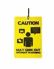 Caution May Geek Out Car Air Freshener