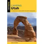 CAMPING UTAH: A COMPREHENSIVE GUIDE TO PUBLIC TENT AND RV CAMPGROUNDS