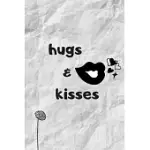 HUGS AND KISSES