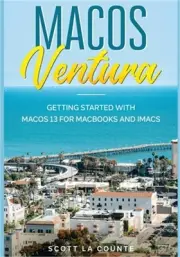 MacOS Ventura: Getting Started with macOS 13 for MacBooks and iMacs (Paperback o