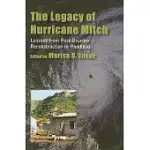 THE LEGACY OF HURRICANE MITCH: LESSONS FROM POST-DISASTER RECONSTRUCTION IN HONDURAS