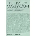 THE TRAIL OF MARTYRDOM