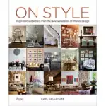 ON STYLE: INSPIRATION AND ADVICE FROM THE NEW GENERATION OF INTERIOR DESIGN