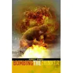 BOMBING THE THINKER