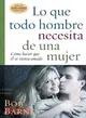 Lo que todo hombre necesita de una mujer / What Makes a Man Feel Loved